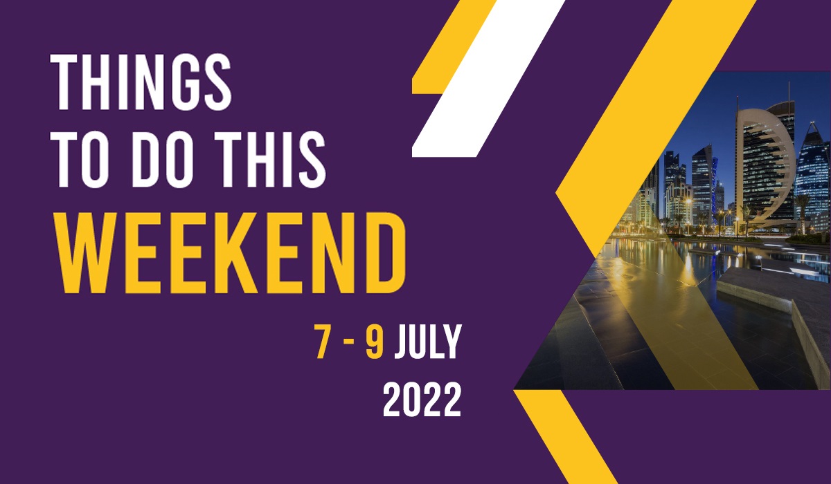 Things to do in Qatar this weekend July 7 to 9 2022